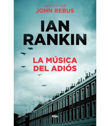LA MUSICA DEL ADIOS - SERIE JOHN REBUS XVII