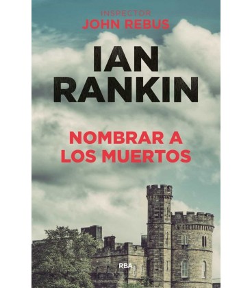 NOMBRAR A LOS MUERTOS (JOHN REBUS 16)