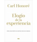 ELOGIO DE LA EXPERIENCIA. COMO SACAR PARTIDO DE NUESTRAS VIDAS MAS LON