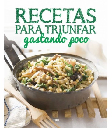 RECETAS PARA TRIUNFAR GASTANDO POCO