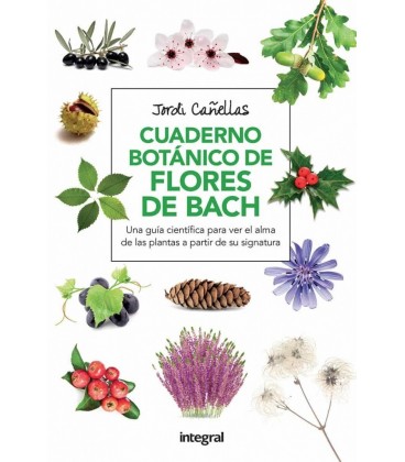 CUADERNO BOTANICO DE FLORES DE BACH - UNA GUIA CIENTIFICA PARA VE