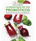 GRAN GUIA DE LOS PROBIOTICOS, LA - TODO SOBRE LAS BACTERIAS BENEF