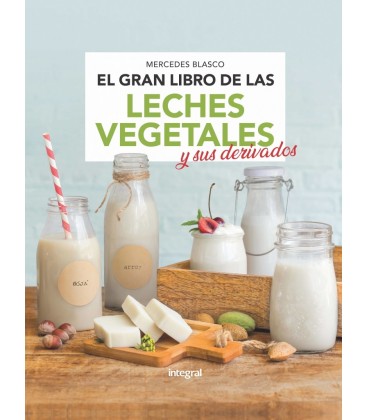 GRAN LIBRO DE LAS LECHES VEGETALES