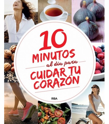 10 MINUTOS AL DIA PARA MEJORAR TU CORAZON