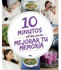 10 MINUTOS AL DIA PARA MEJORAR TU MEMORIA