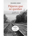 PAJAROS QUE SE QUEDAN (2019 PREMIO HOTUSA)
