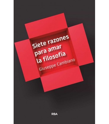 SIETE RAZONES PARA AMAR LA FILOSOFIA