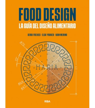 FOOD DESIGN. LA GUIA DEL DISEÑO ALIMENTARIO