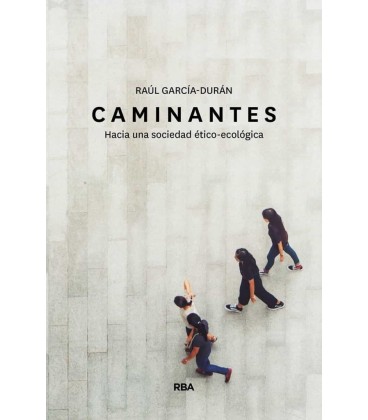 CAMINANTES HACIA UNA SOCIEDAD ETICO-ECOLOGICA