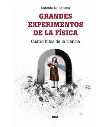 GRANDES EXPERIMENTOS DE LA FISICA