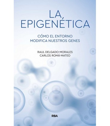 EPIGENETICA LA - COMO EL ENTORNO MODIFICA NUESTROS GENES