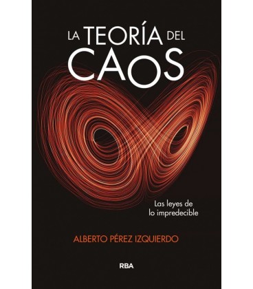 TEORIA DEL CAOS LA - LAS LEYES DE LO IMPREDECIBLE
