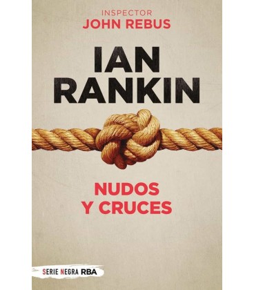 NUDOS Y CRUCES (JOHN REBUS 1)