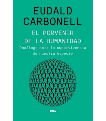 EL PORVENIR DE LA HUMANIDAD - DECALOGO PARA LA SUPERVIVENCIA DE N
