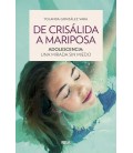 DE CRISALIDA A MARIPOSA - ADOLESCENCIA: UNA MIRADA SIN MIEDO