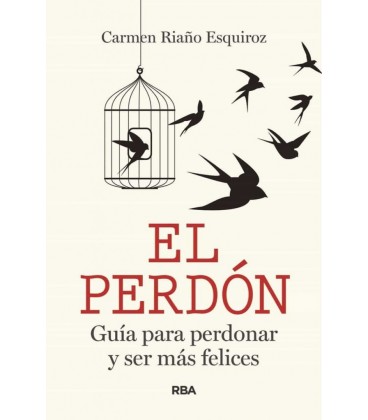 EL PERDON - GUIA PARA PERDONAR Y SER MAS FELICES
