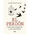 EL PERDON - GUIA PARA PERDONAR Y SER MAS FELICES