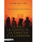 LA POLI LA CONVICTA LA GANSTER Y LA LADRONA
