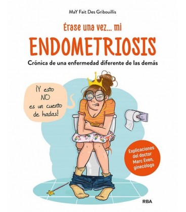 ERASE UNA VEZ... MI ENDOMETRIOSIS - CRONICA DE UNA ENFERMEDAD DI