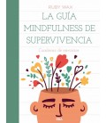 LA GUIA MINDFULNESS DE SUPERVIVENCIA
