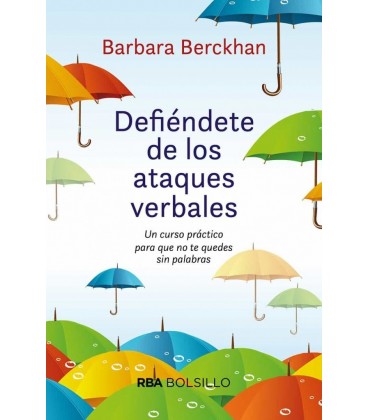 DEFIENDETE DE LOS ATAQUES VERBALES - UN CURSO PRACTICO PARA QUE N