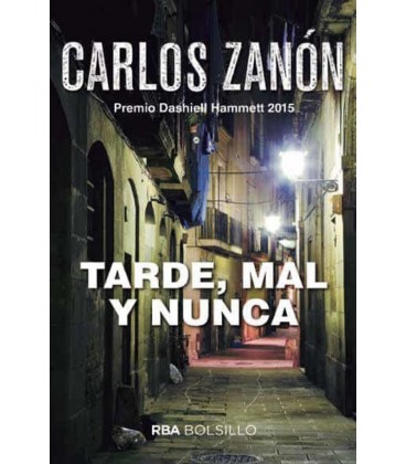 TARDE MAL Y NUNCA