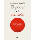 PODER DE LA ATENCION. ENTRENA TU MENTE DESDE LAS NEUROCIENCIAS Y LA ME