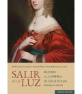 SALIR A LA LUZ MUJERES A LA SOMBRA DE LOS AUSTRIAS SIGLOS XVI XVII