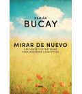 MIRAR DE NUEVO - ENFOQUES Y ESTRATEGIAS PARA AFRONTAR CONFLICTOS