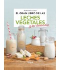 GRAN LIBRO DE LAS LECHES VEGETALES