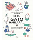 SI TU GATO HABLARA...