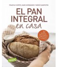 EL PAN INTEGRAL EN CASA - 50 RECETAS CON HARINAS COMPLETAS Y SALU