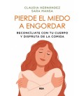 PIERDE EL MIEDO A ENGORDAR