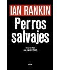 PERROS SALVAJES (PREMIO RBA DE NOVELA NEGRA 2016) (JOHN REBUS 20)