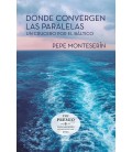 DONDE CONVERGEN LAS PARALELAS ( PREMIO HOTUSA 32022)