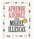 APRENDE AJEDREZ CON MIGUEL ILLESCAS