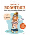 ERASE UNA VEZ... MI ENDOMETRIOSIS - CRONICA DE UNA ENFERMEDAD DI