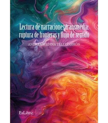 LECTURA DE NARRACIONES TRANSMEDIA: RUPTURA DE FRONTERAS Y FLUJO DE SEN