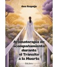 AROMATERAPIA DE ACOMPAÑAMIENTO DURANTE EL TRANSITO A LA MUERTE