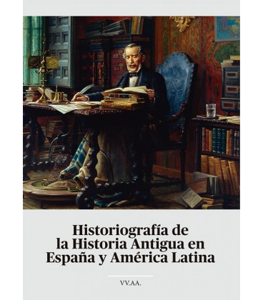 HISTORIOGRAFIA DE LA HISTORIA ANTIGUA EN ESPAÑA Y AM RICA LATINA