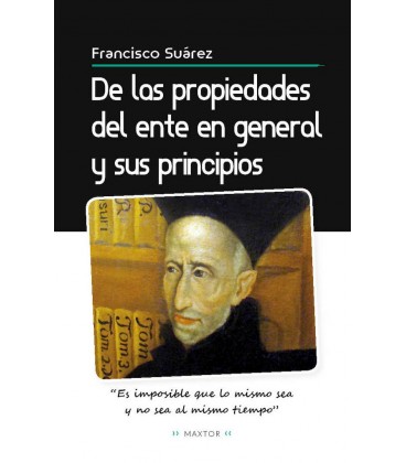 DE LAS PROPIEDADES DEL ENTE EN GENERAL Y DE SUS PRINCIPIOS