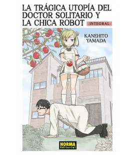 LA TRAGICA UTOPIA DEL DOCTOR SOLITARIO Y LA CHICA ROBOT. INTEGRAL