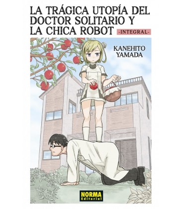 LA TRAGICA UTOPIA DEL DOCTOR SOLITARIO Y LA CHICA ROBOT. INTEGRAL
