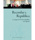 RECORDAR LA REPUBLICA. LA IMAGEN DE LA PRIMERA REPUBLICA EN LA SEGUNDA