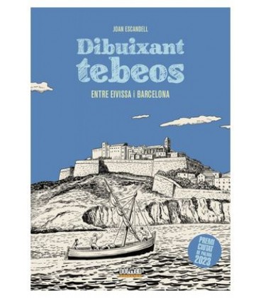 DIBUIXANT TEBEOS ENTRE EIVISSA I BARCELONA (EDICIO EN CATALA)