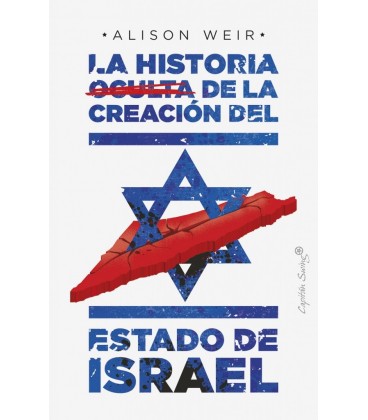 LA HISTORIA OCULTA DE LA CREACION DEL ESTADO DE ISRAEL