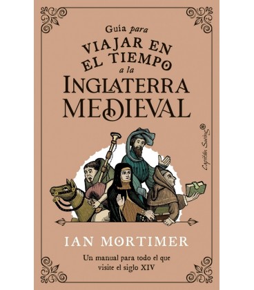 GUIA PARA VIAJAR EN EL TIEMPO A LA INGLATERRA MEDIEVAL