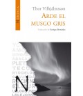 ARDE EL MUSGO GRIS
