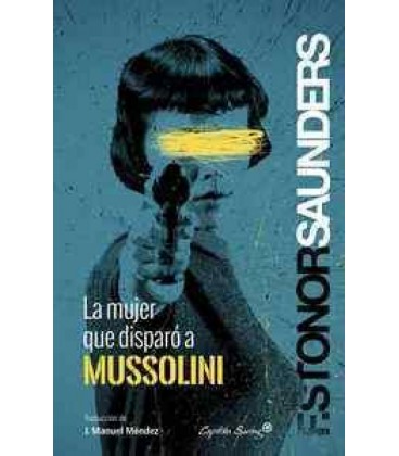 LA MUJER QUE DISPARO A MUSSOLINI