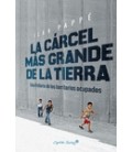 LA CARCEL MAS GRANDE DE LA TIERRA